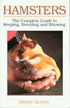 Hamsters: The Complete Guide to Keeping, Breeding, and Showing